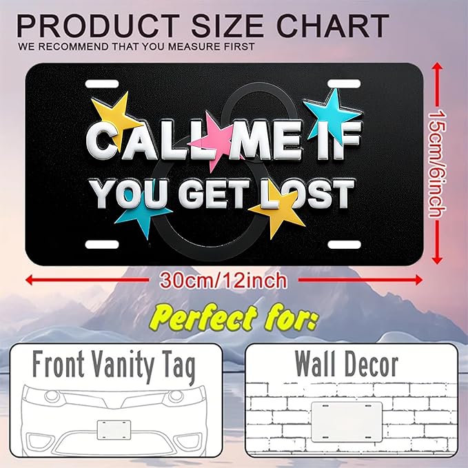 Call ME IF You GET Lost.Front License Plate Aluminum Decorative License Plates Funny Metal Car Plate 6"X12" Novelty Vanity Tag Cover with 4 Holes Car Decor Accessory (LVCP25109015)