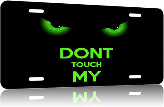 Dont Touch My. Front License Plate Aluminum Decorative License Plates Funny Metal Car Plate 6"X12" Novelty Vanity Tag Cover with 4 Holes Car Decor Accessory (LVCP2510906)